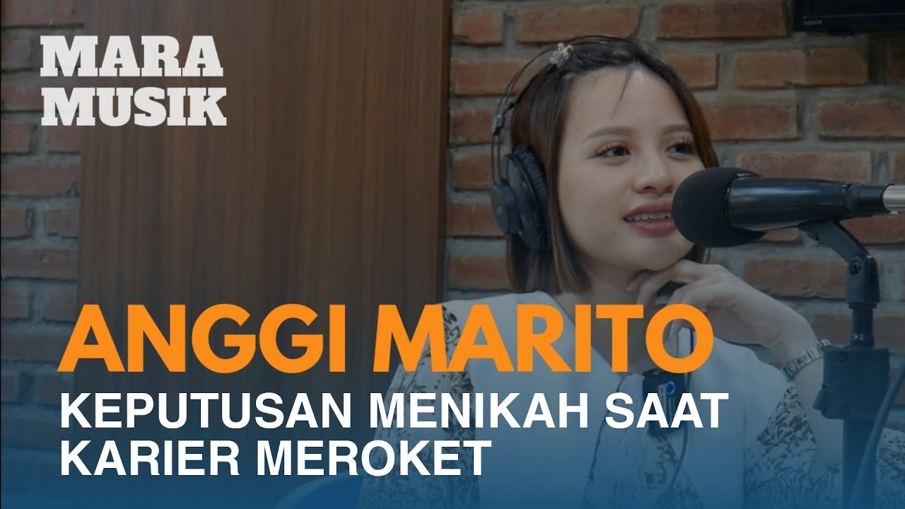 Anggi Marito : Keputusan Menikah Saat Karier Meroket | #maramusik