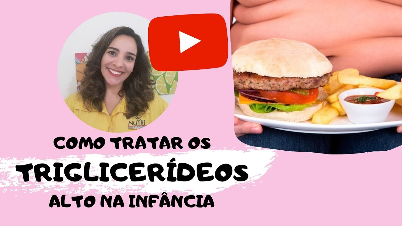 Como Tratar Os Triglicer&iacute;deos Alto Na Inf&acirc;ncia