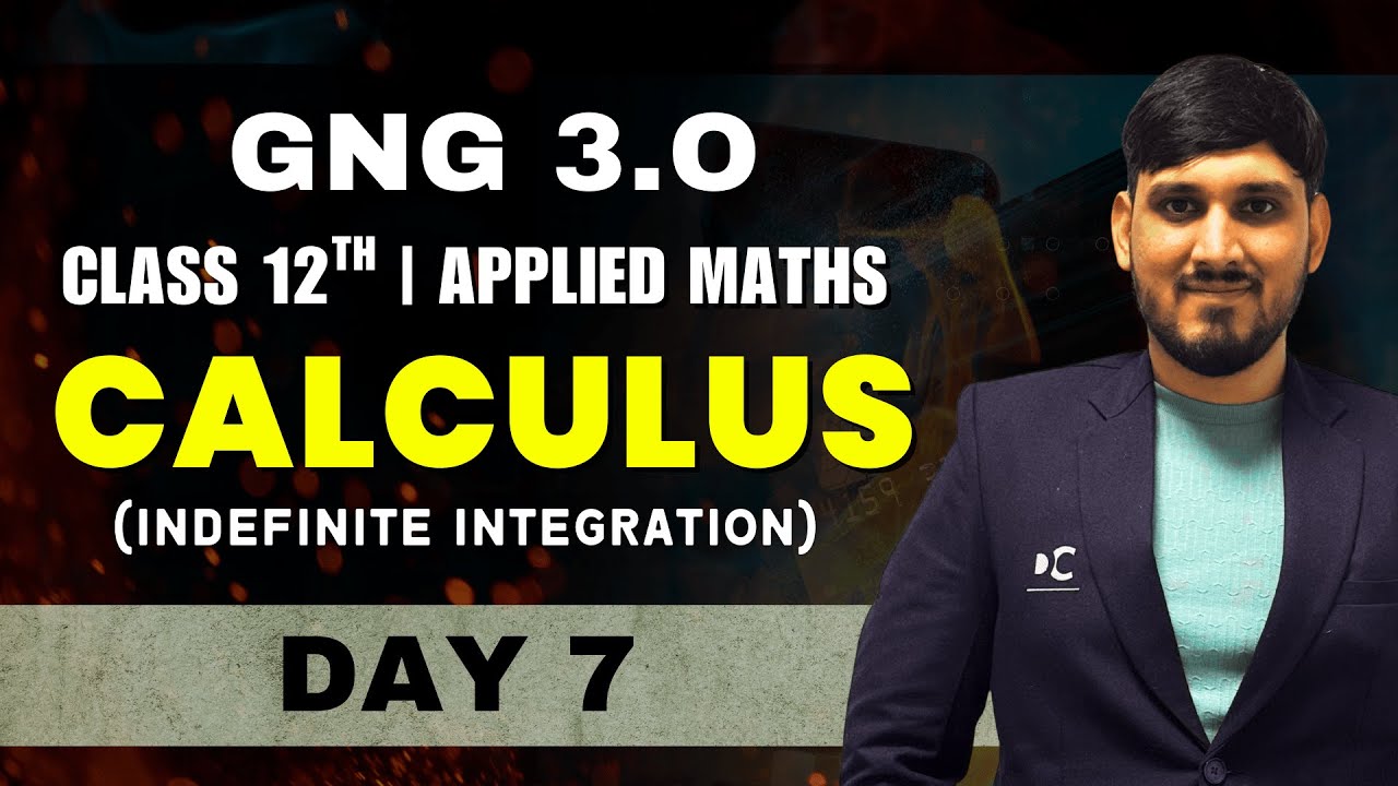 GnG Day 7 | Indefinite Integration-Basics | Applied Mathematics | Class 12