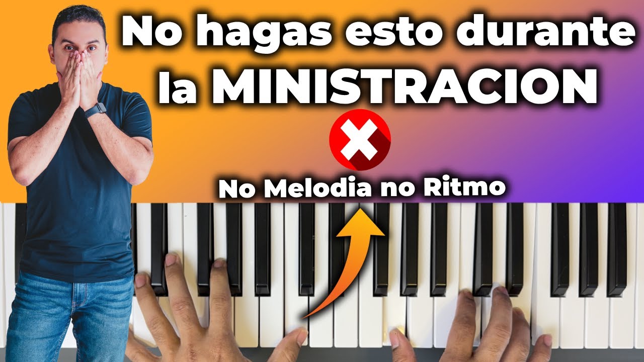 NO HAGAS ESTO EN EL PIANO  DURANTE LA MINISTRACIÓN
