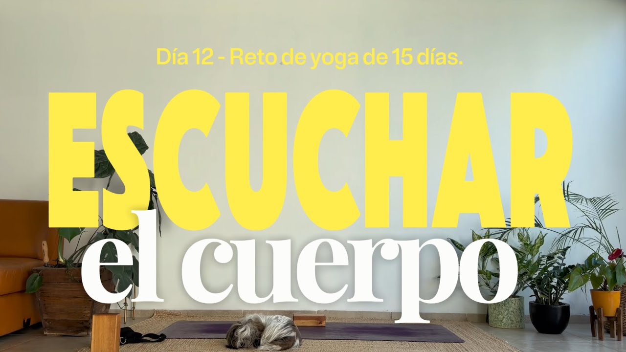 Día 12 – Escuchar el cuerpo 🤍 | Vinyasa Yoga | Reto de Yoga 15 días