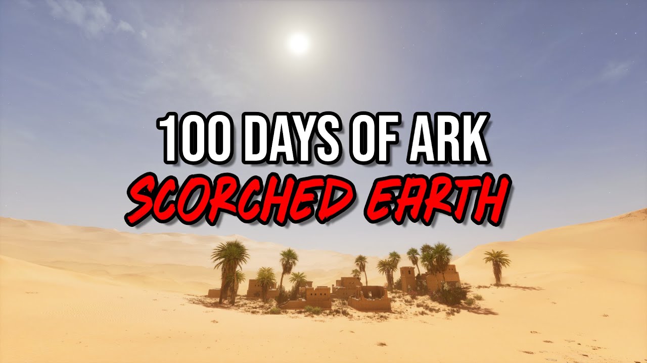 I Spent 100 Days Conquering Scorched Earth [Ark: Survival Ascended]