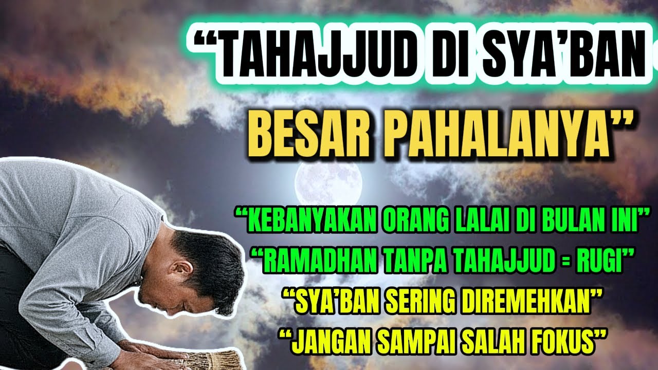 “Tahajjud di Bulan Sya’ban: Amal Diangkat, Jangan Tidur Malam Ini!”