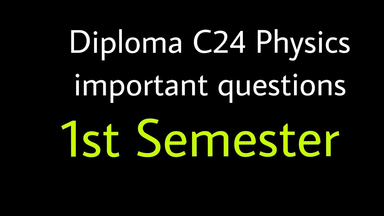 Diploma C24 1st semester physics Important questions