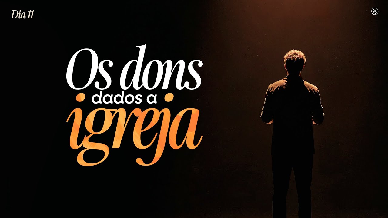 11º Dia - Os Dons Dados a Igreja