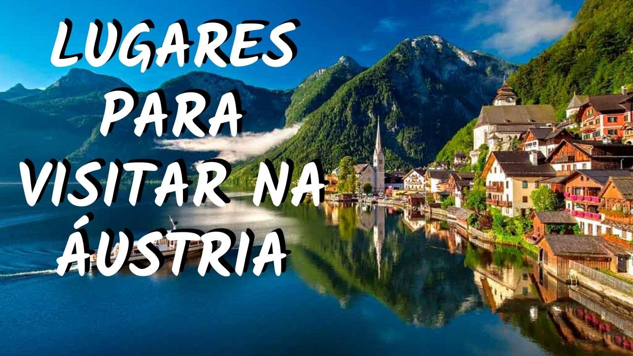 10 MELHORES LUGARES PARA SE VISITAR NA &Aacute;USTRIA - Canal TripMania