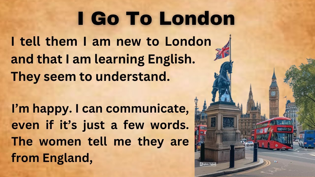 I Go To London || Graded Reader || Improve Your English || Listen And Practice || Learn English More
