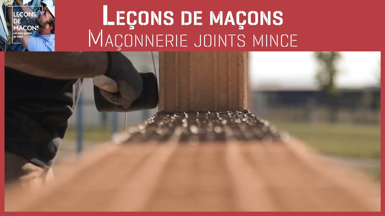 Les bons gestes en maçonnerie - Maçonnerie joints minces