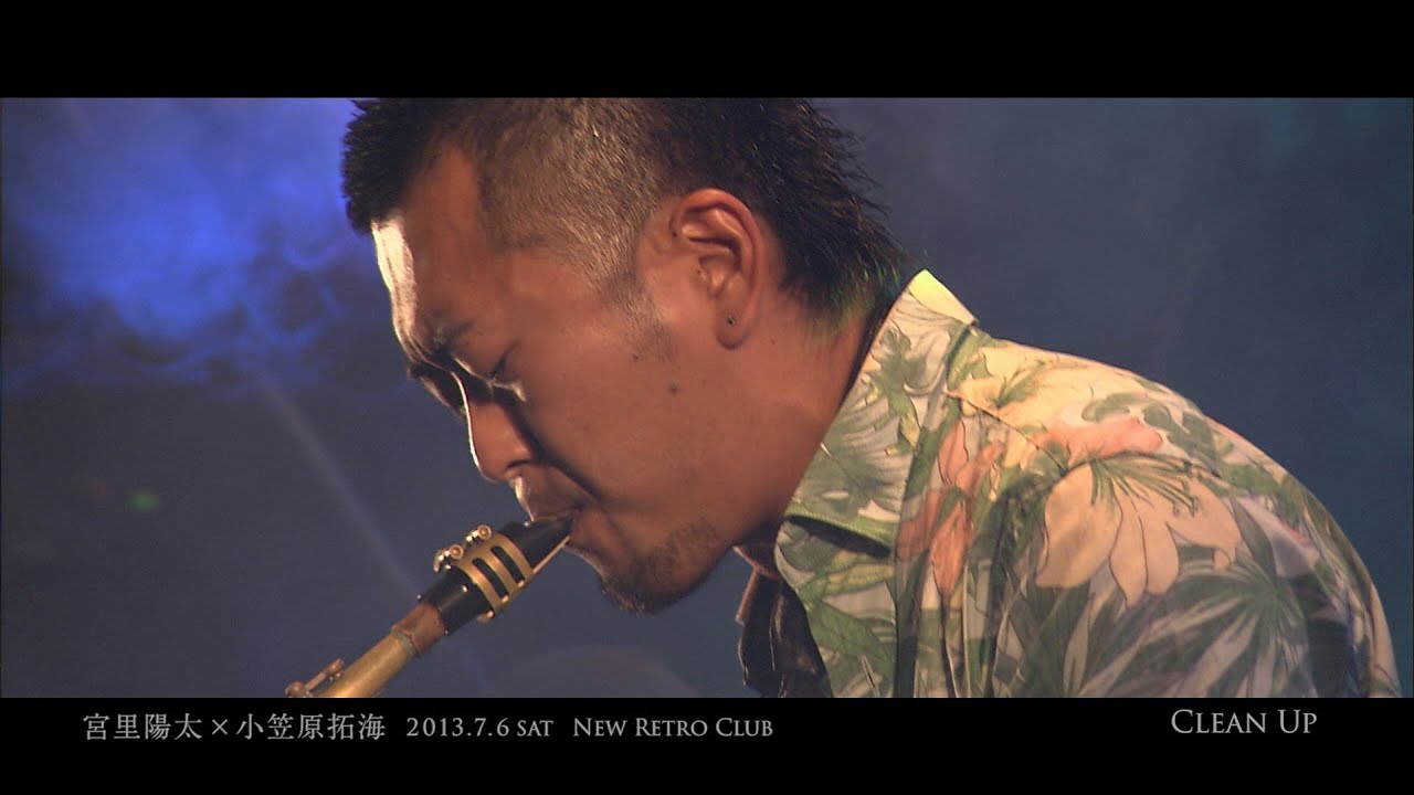 宮里陽太×小笠原拓海 LIVE 「Clean Up」 2013.7.6 New Retro Club