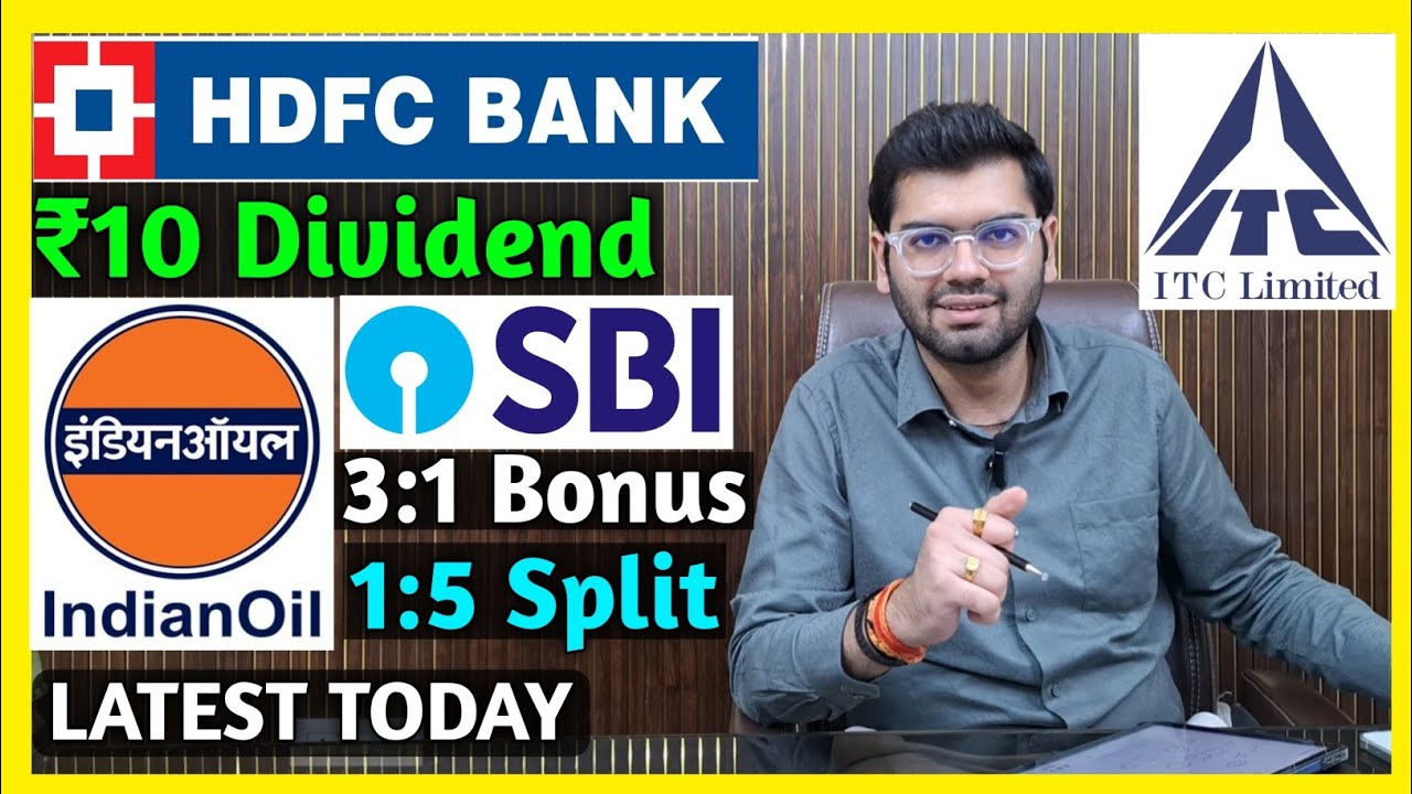 HDFC Bank, ITC, SBI Bank, Indian Oil Stocks Declared High Dividend, Bonus & Split