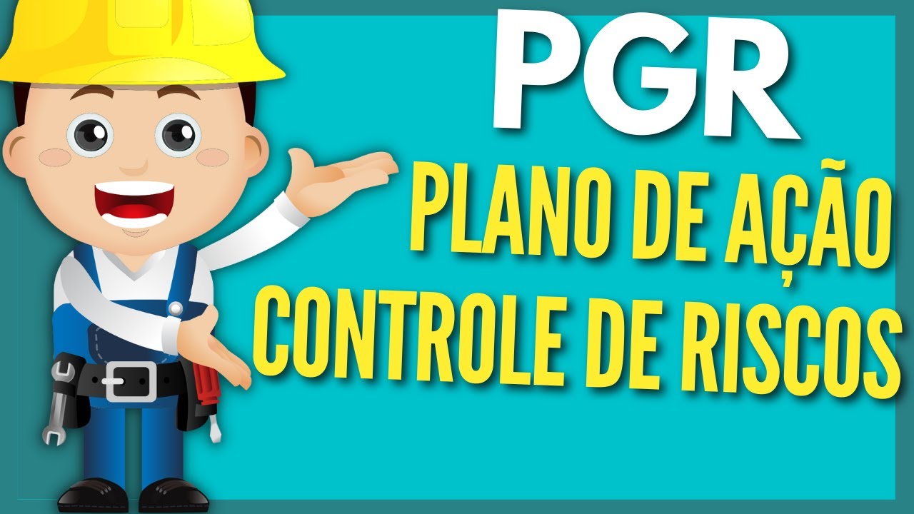 Plano de Ação do PGR e Controle de Riscos Ocupacionais (Nova NR 1) Vídeo #5