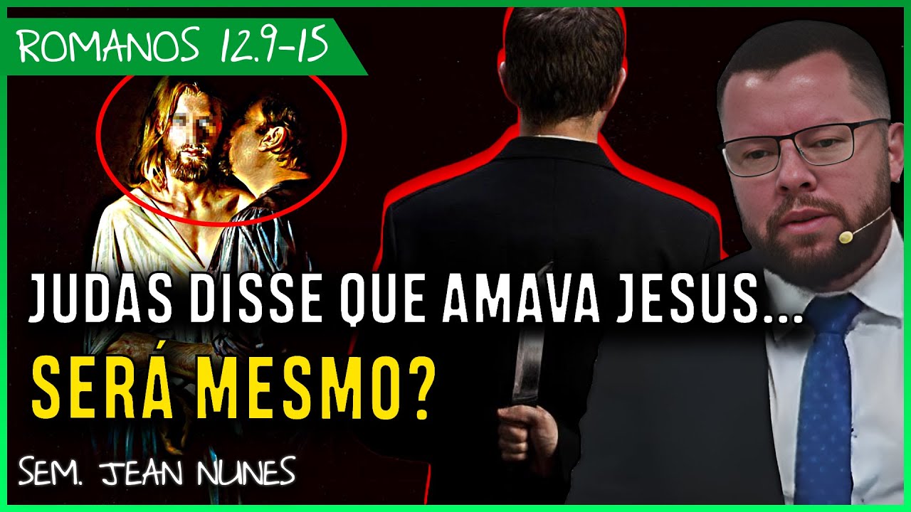 Ame Verdadeiramente em Todo Tempo! - Romanos 12.9-15