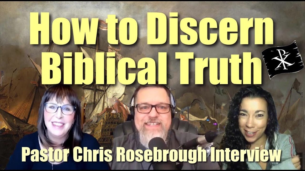 How to Discern Biblical Truth: Pastor Chris Rosebrough of Fighting for the Faith