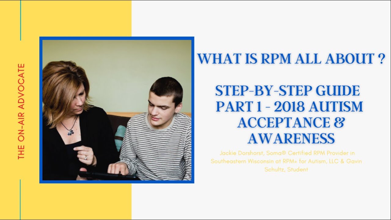 What is RPM all about ? This is a Step-by-Step Guide from 2018 Autism Acceptance Month.