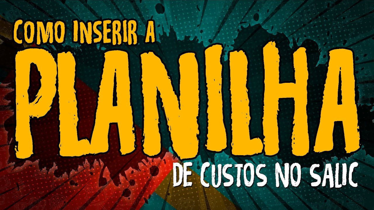 Como Inserir a Planilha de Custos no SALIC - #SALIC
