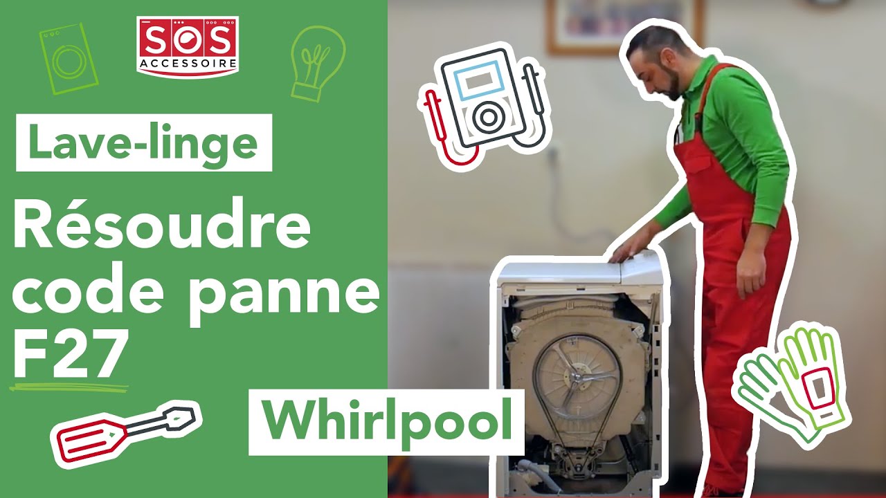 🤔 Comment r&eacute;soudre le code panne F27 sur un lave-linge Whirlpool ?