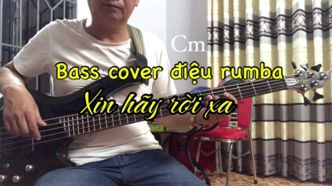 Xin hãy rời xa bass cover sáng tác Vũ Tuấn Đức