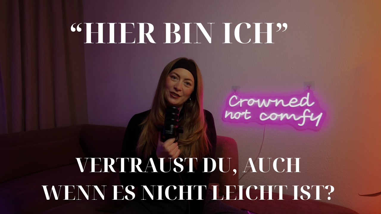 Vertraust du Gott, auch wenn es nicht leicht ist I EP001 I CrownedNotComfyPodcast