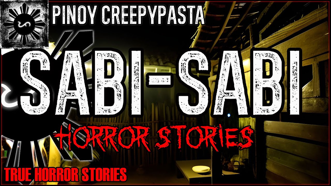Sabi-Sabi Horror Stories  | True Horror Stories | Pinoy Creepypasta