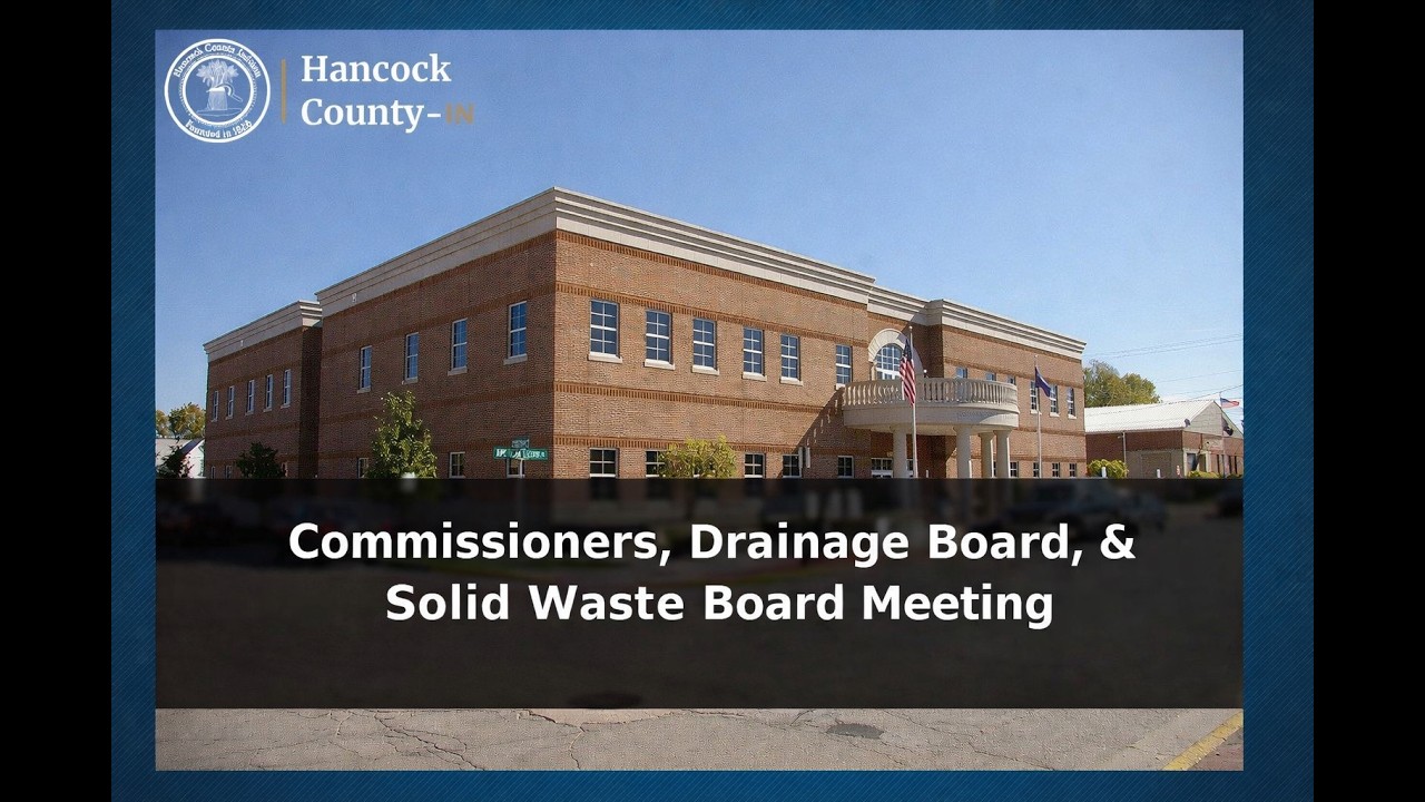 Hancock County, Indiana - Commissioners, Drainage Board, & Solid Waste Board Meeting 3/3/2026