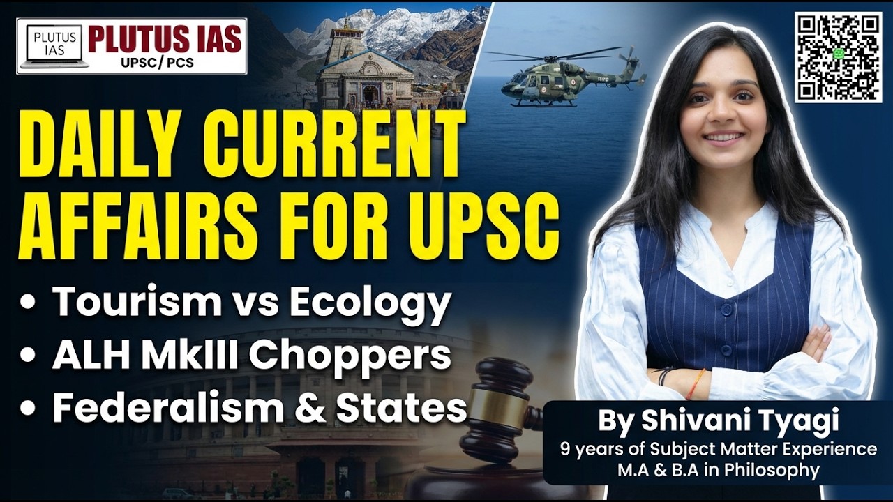 Tourism vs Ecology Crisis | ALH MkIII Induction | Daily Current Affairs for UPSC | Shivani Mam
