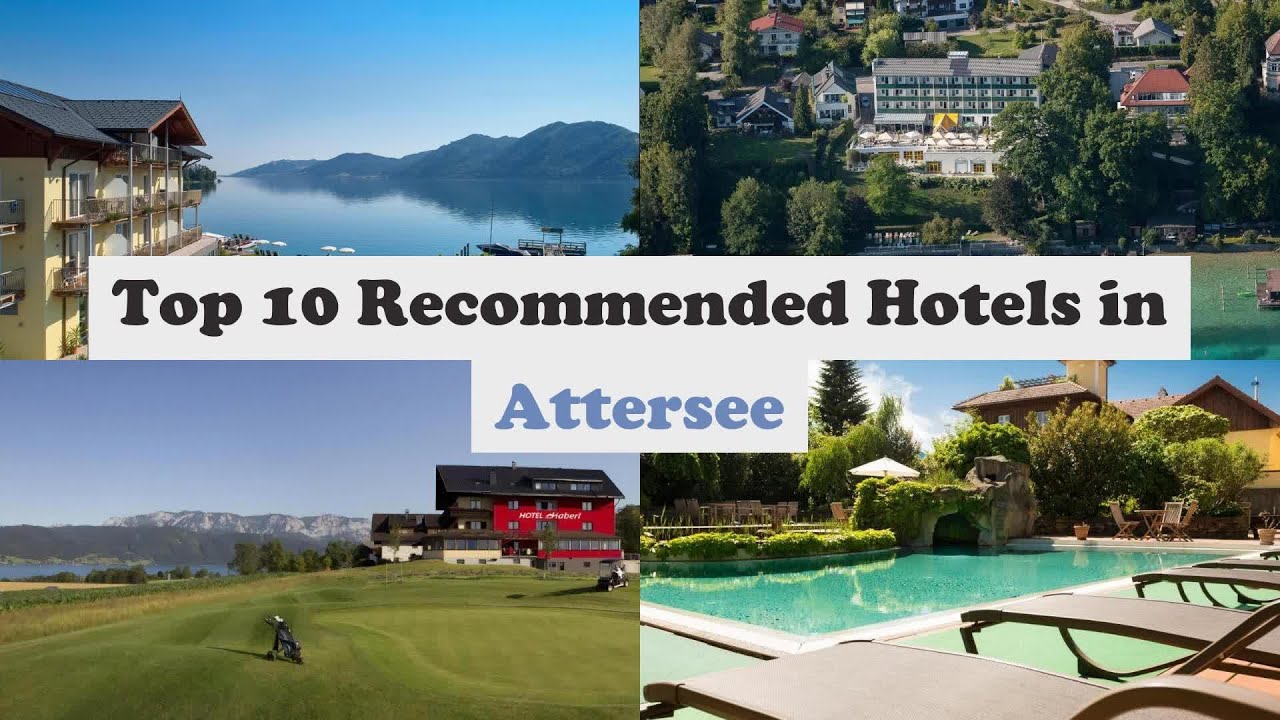 Top 10 Recommended Hotels In Attersee | Best Hotels In Attersee