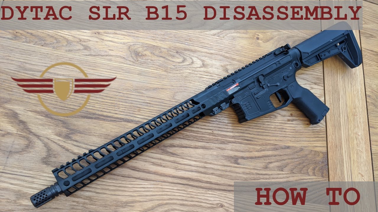 [HOW TO] DYTAC SLR B15 Carbine Disassembly - internal review