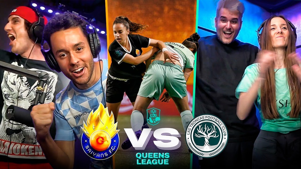 EL PRIMER PARTIDO DE LA HISTORIA DE LA QUEENS LEAGUE | SAIYANS VS TRONCAS JORNADA 1 - TheGrefg