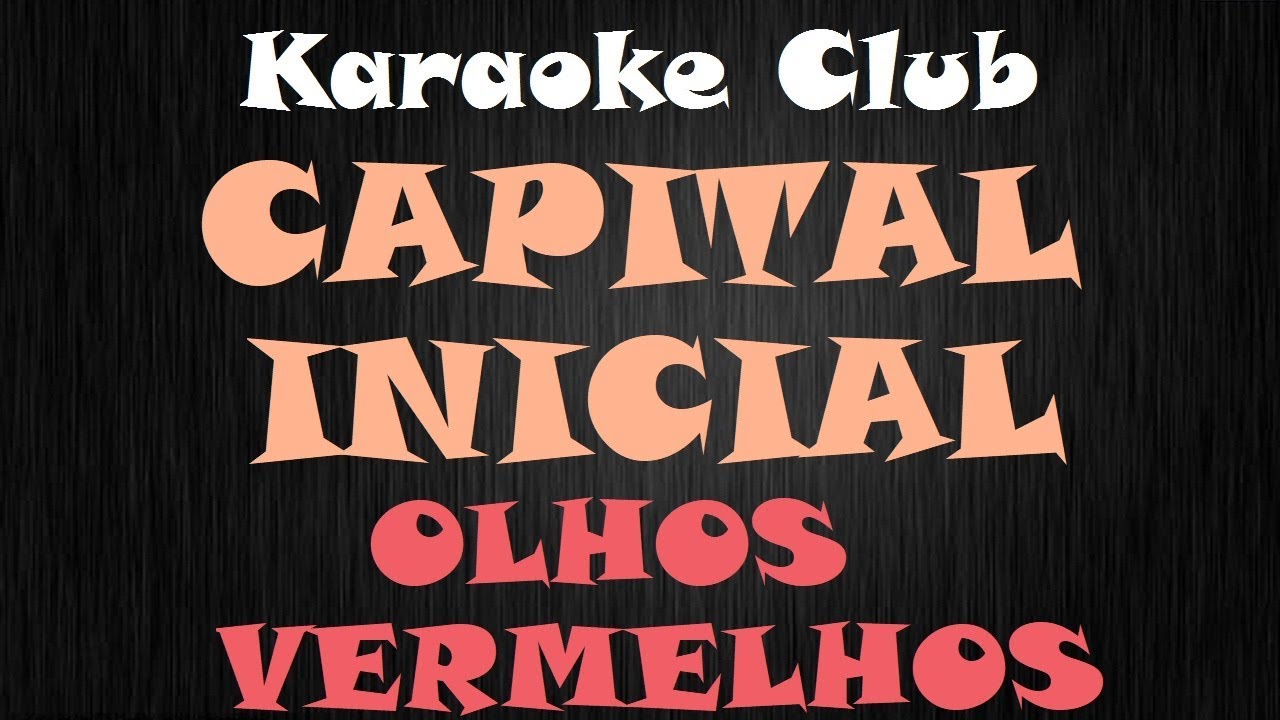 CAPITAL INICIAL - OLHOS VERMELHOS ( KARAOKE )