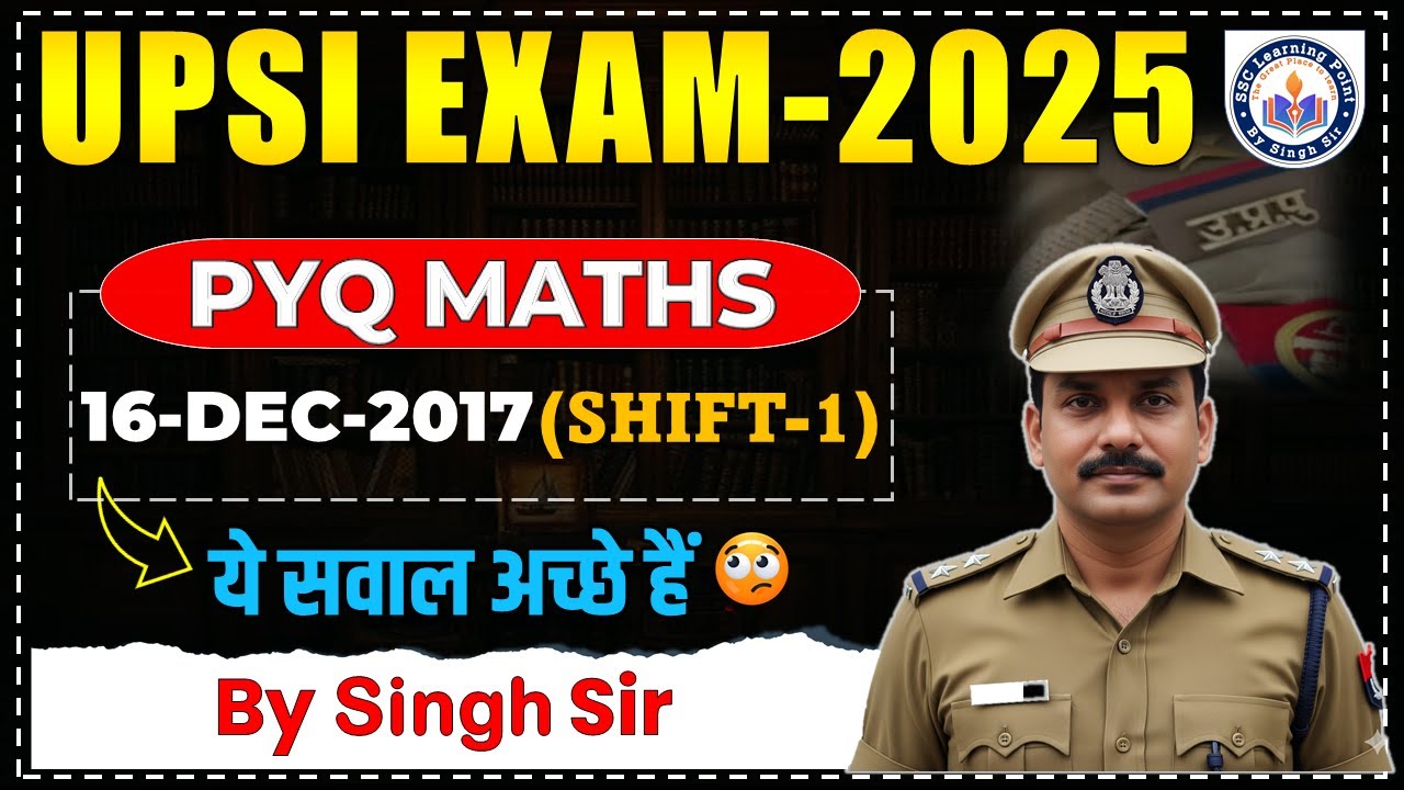 UPSI PYQ 2017 || UPSI 16 DEC 2017 Shift-1 Solution By Singh Sir || उत्तर प्रदेश दरोगा || UPSI 2025
