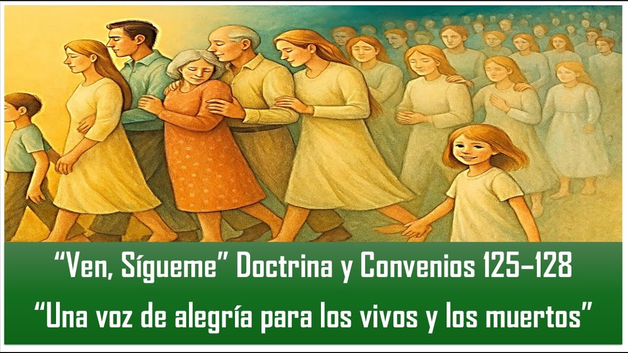 #vensigueme DyC 125-128 Una voz de alegría para los vivos y los muertos #doctrinayconvenios #templo