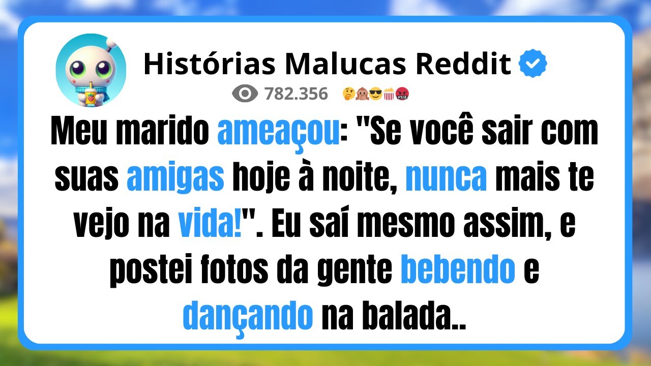 Meu marido ameaçou: 