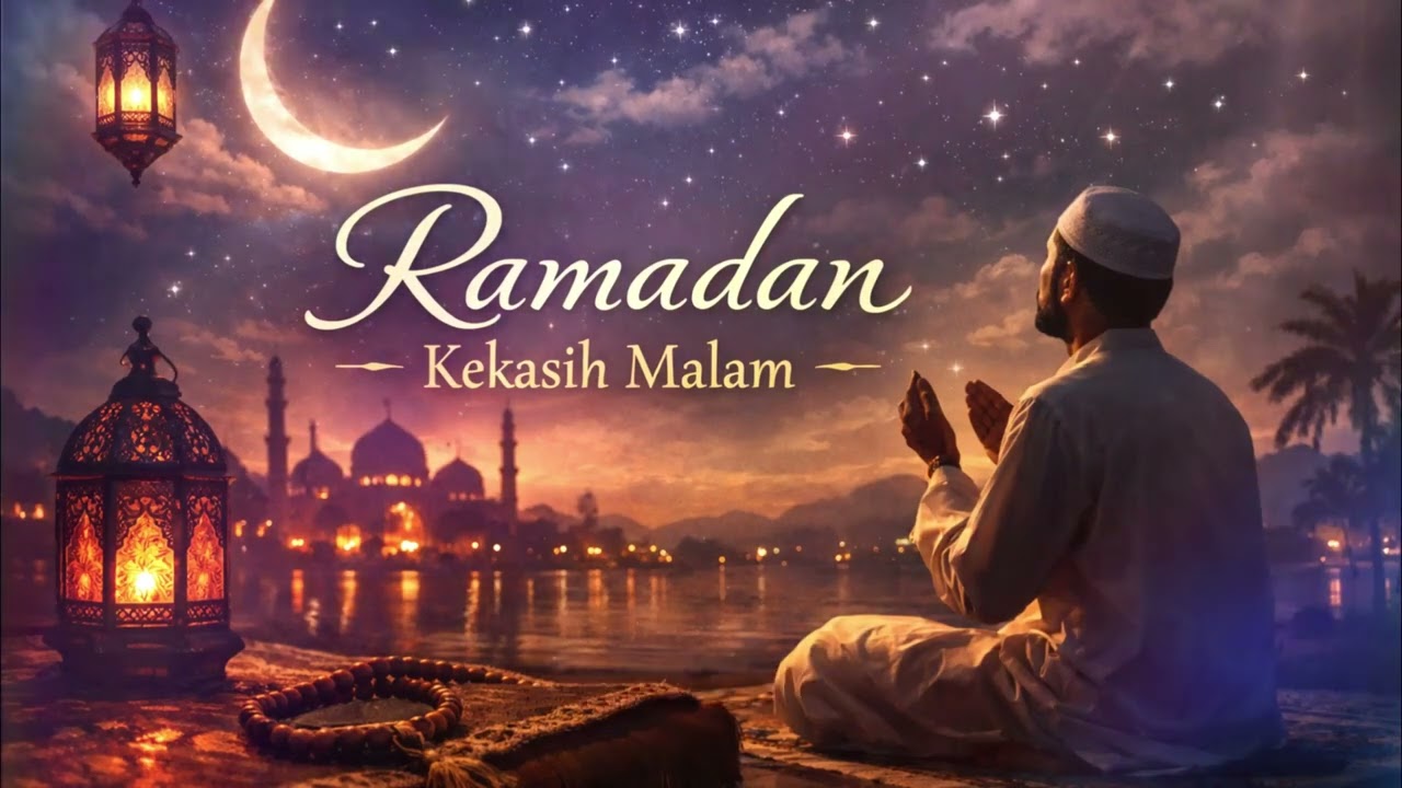 Lentera Hikmah - Ramadan Kekasih Malam