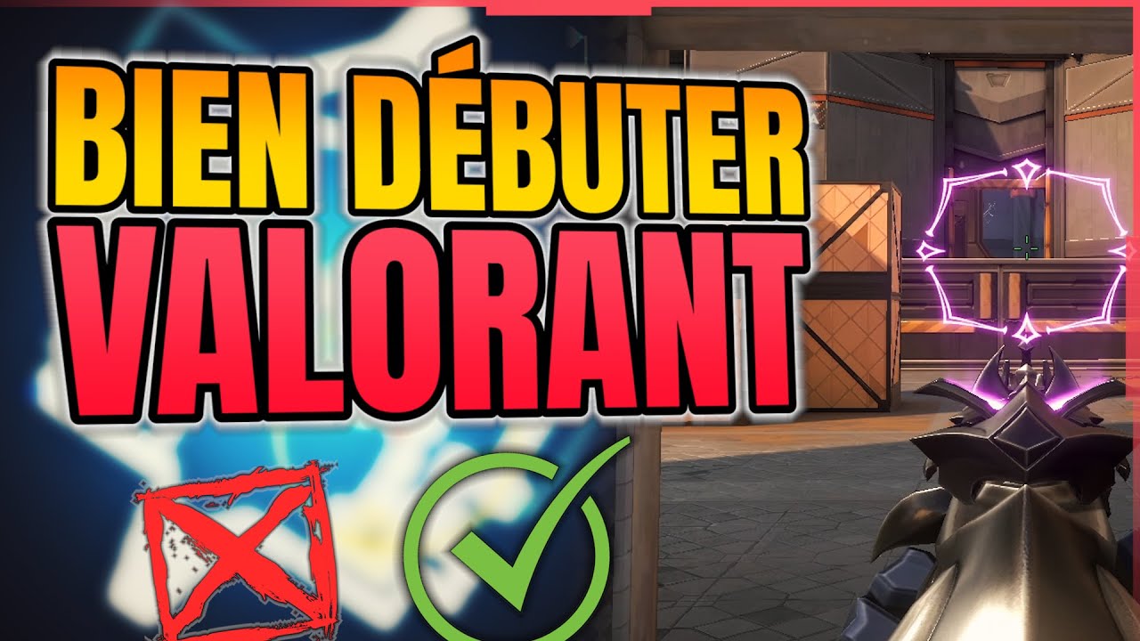 Les CONSEILS pour DÉBUTER sur VALORANT ! - Guide & Gameplay - Valorant FR