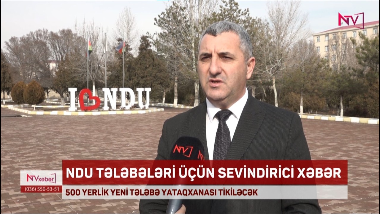 Naxçıvan şəhərində 500 yerlik yeni tələbə yataqxanası tikiləcək
