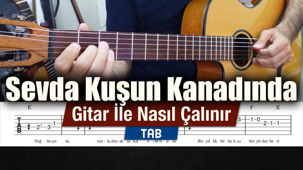 Sevda Kuşun Kanadında - Gitar Tab Nasıl Çalınır