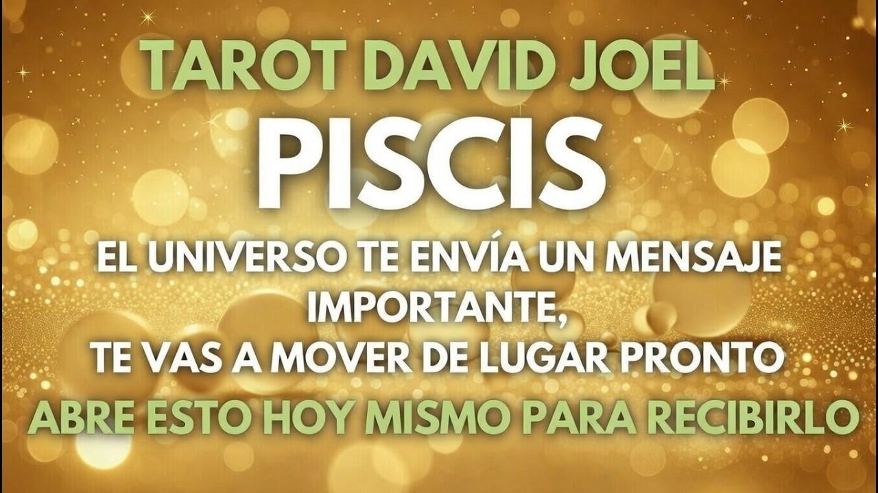 PISCIS, EL UNIVERSO TRAE ESTE MENSAJE, TE VIENE MUCHO DINERO, PRONTO TE VAS A MUDAR A UN LUGAR MEJOR
