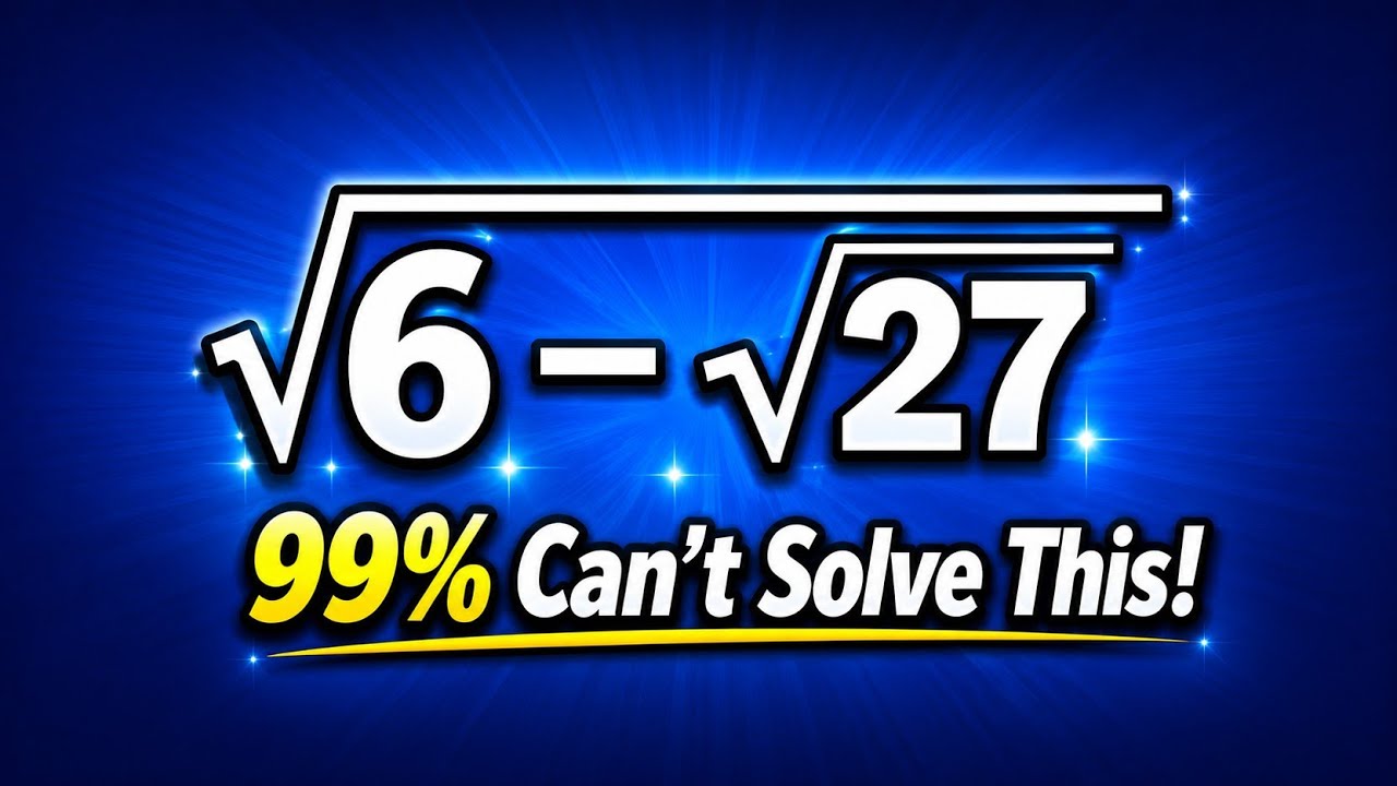 99% Can’t Solve This Radical! 😳 √(6 − √27) | Can You?