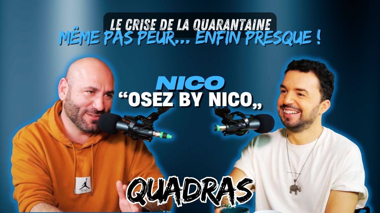 🎧 [QUADRAS] Quarantaine sans tabous : défis & joies | Nico (Osez by Nico)