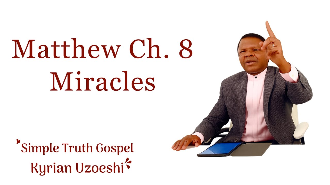 Matthew Ch. 8 Miracles by Kyrian Uzoeshi 