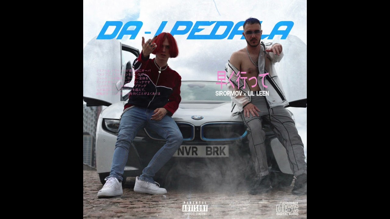 Da-i Pedala |Siropmov x Lil Leen
