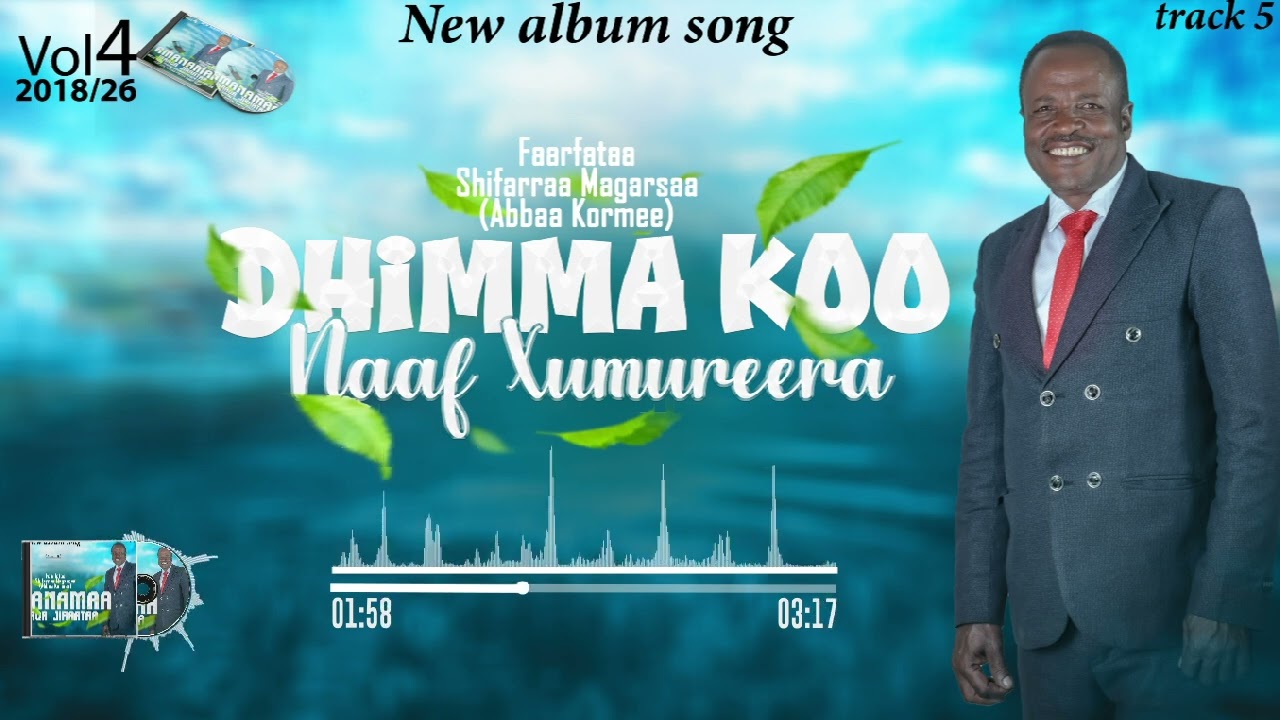 track 5 dhimma koo naaf tumureeraa shifera megersa(Abbaa Kormee)