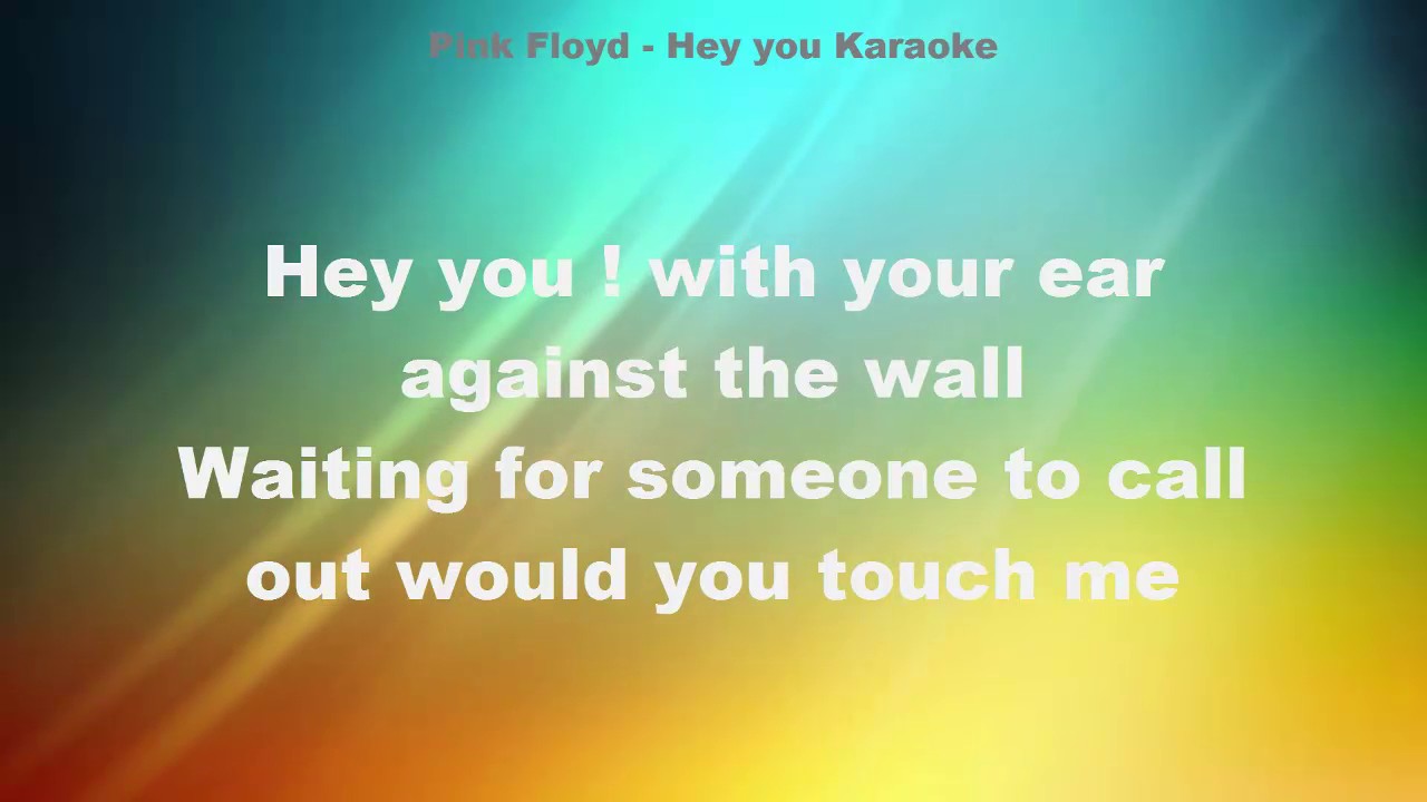 Pink Floyd - Hey you Karaoke