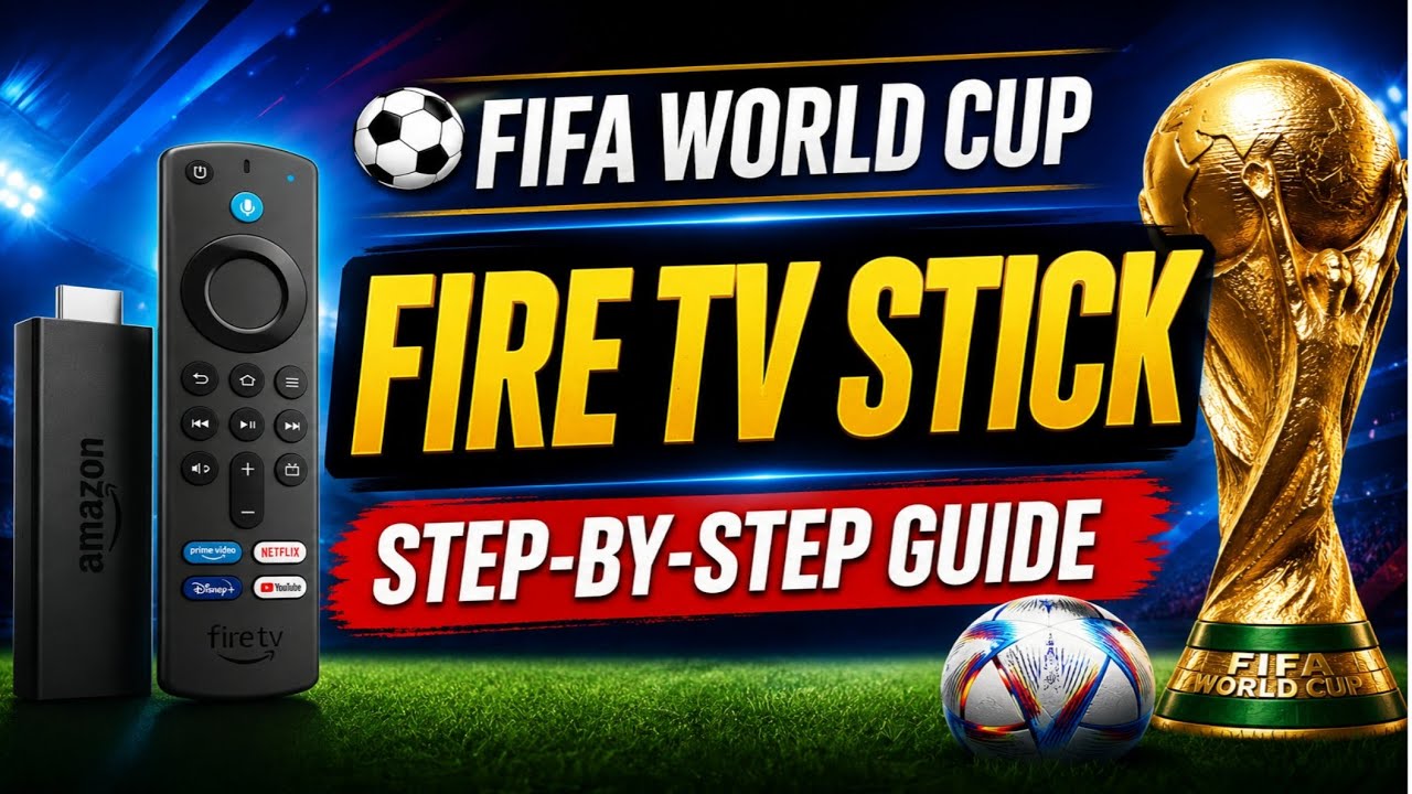 How to Watch FIFA World Cup on Amazon Fire TV Stick | Easy Setup Guide 2026