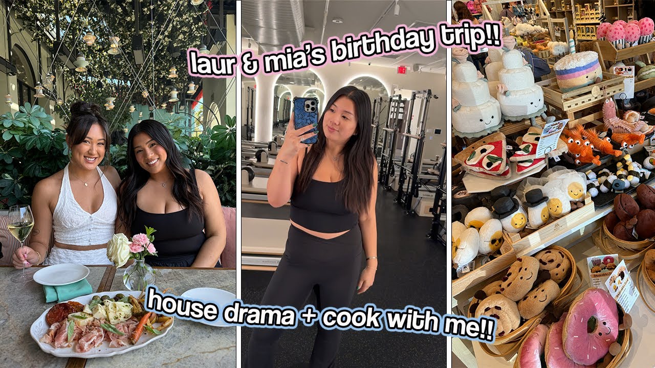 LAUR & MIA'S BDAY TRIP!! House Drama & Cook With Me!!