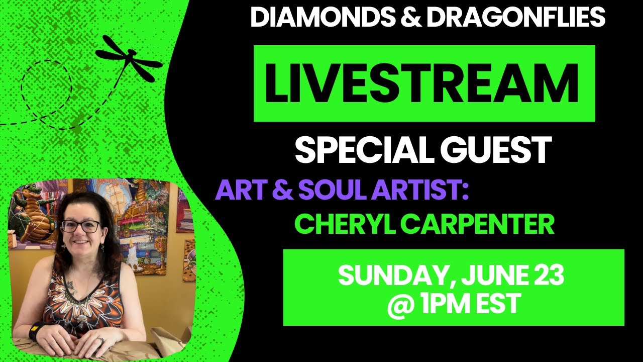 LIVESTREAM!!! W/SPECIAL GUEST STAR - ART & SOUL ARTIST: CHERYL CARPENTER