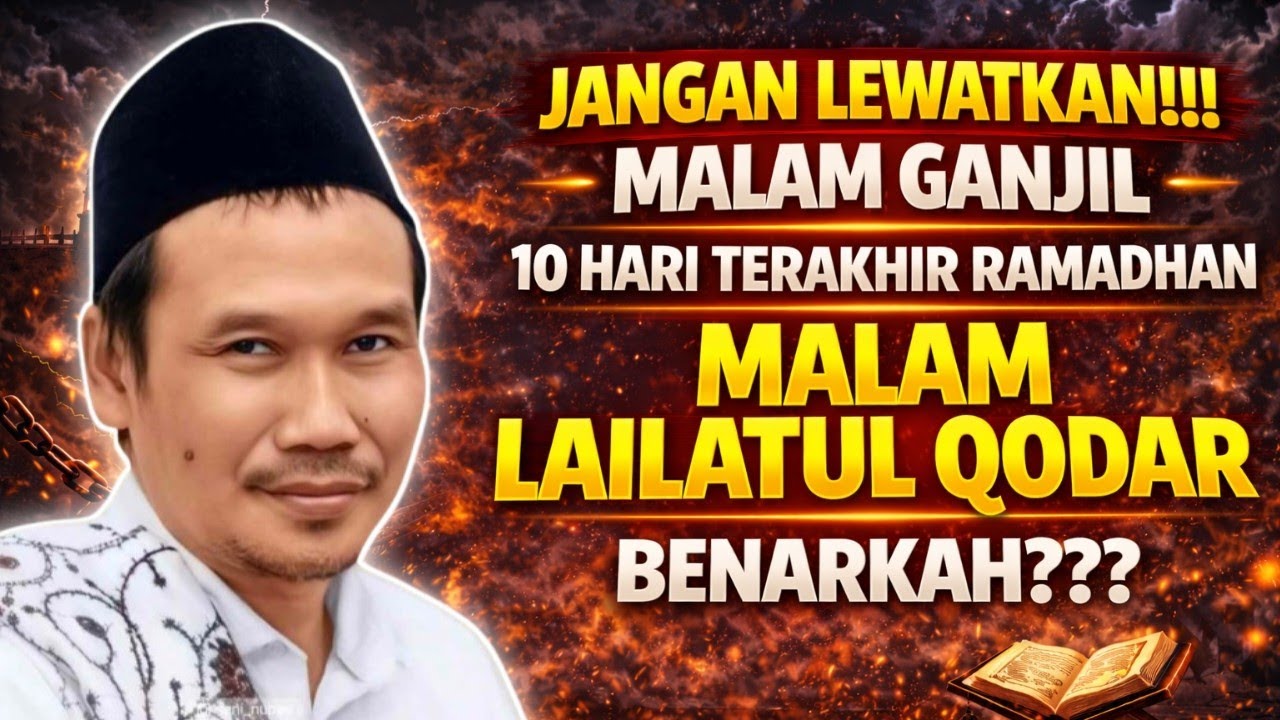 JANGAN LEWATKAN! MALAM GANJIL 10 HARI TERAKHIR RAMADHAN LAILATUL QODAR BENARKAH? #gusbahaterbaru