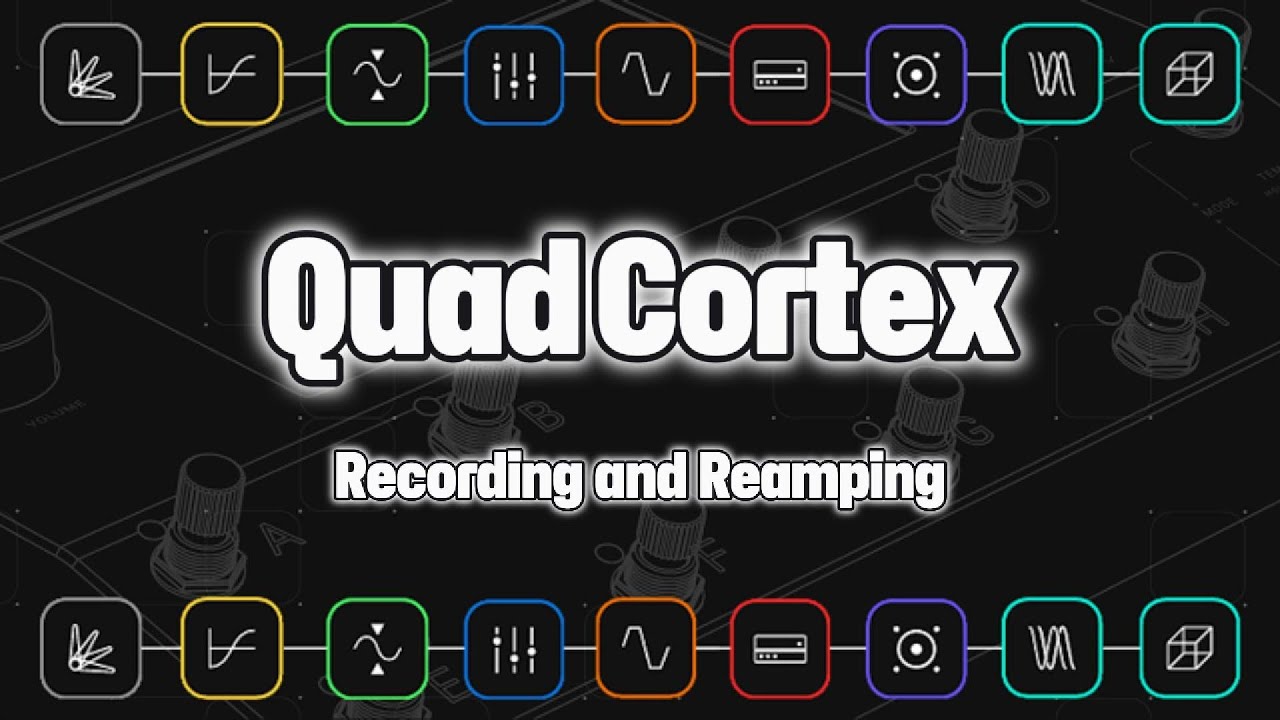 Recording and reamping with the Quad Cortex