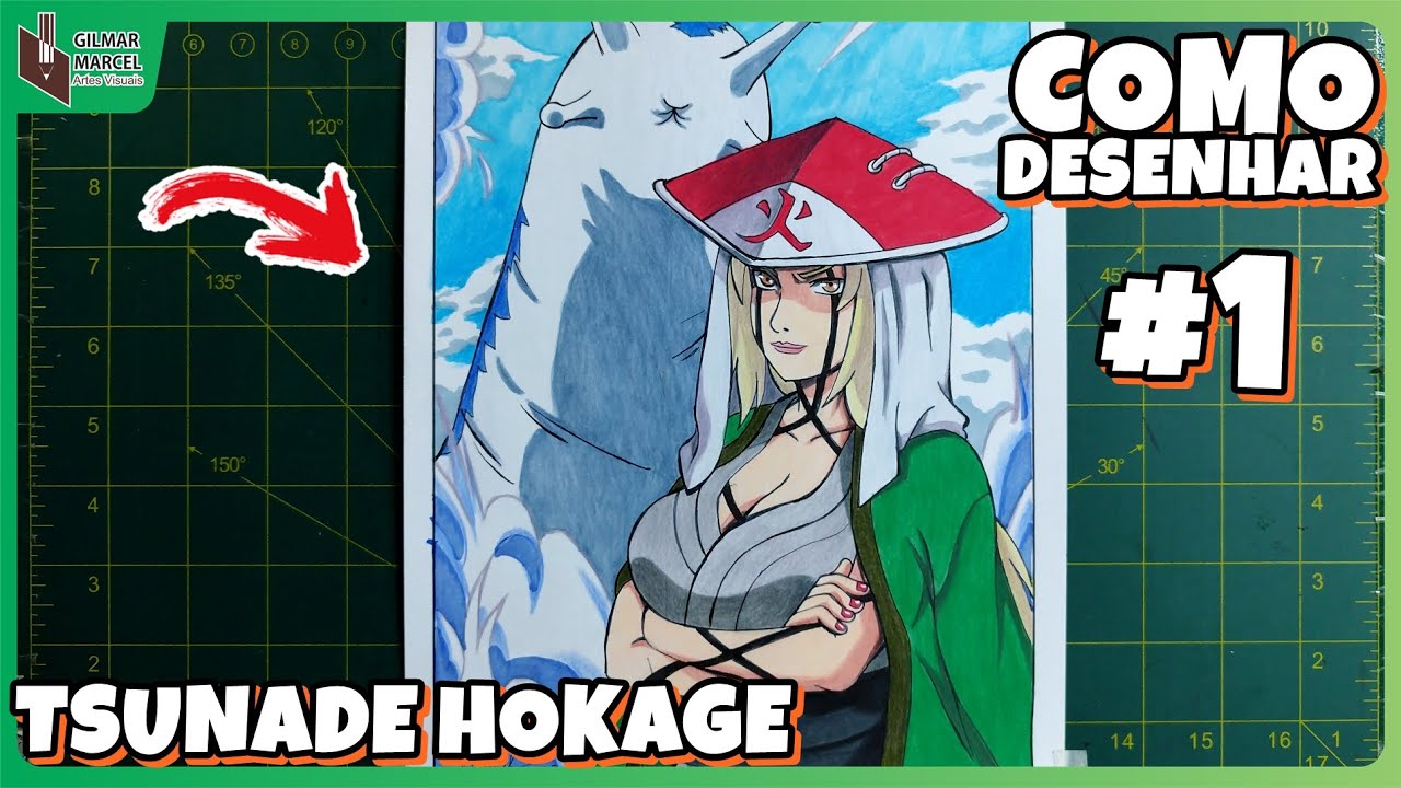 COMO DESENHAR A TSUNADE SÉRIE OS HOKAGES NARUTO PASSO A PASSO #1 Gilmar Marcel