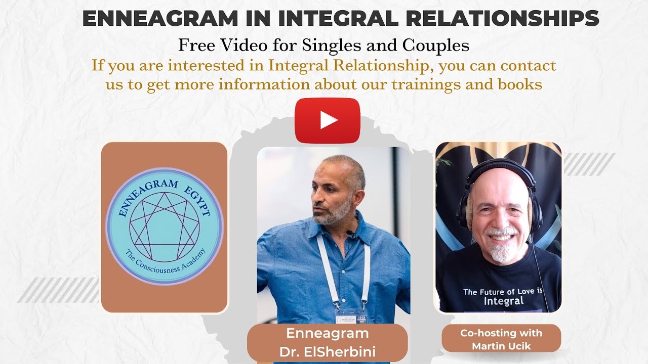 Enneagram in Integral Relationships - with Special Guest Dr. Khaled ElSherbini